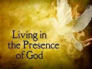living in the presence of God