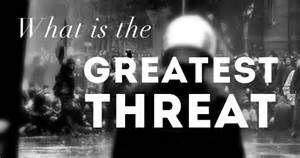 greatest threat