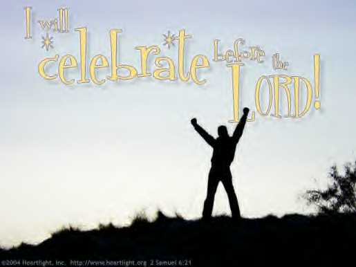 celebrate before the Lord